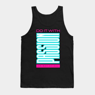 Do It With Passion Tee! Tank Top